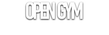 OPEN GYM